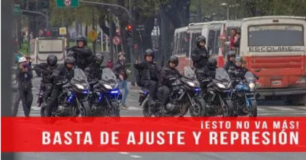 ¡Esto no va más! Basta de ajuste y represión