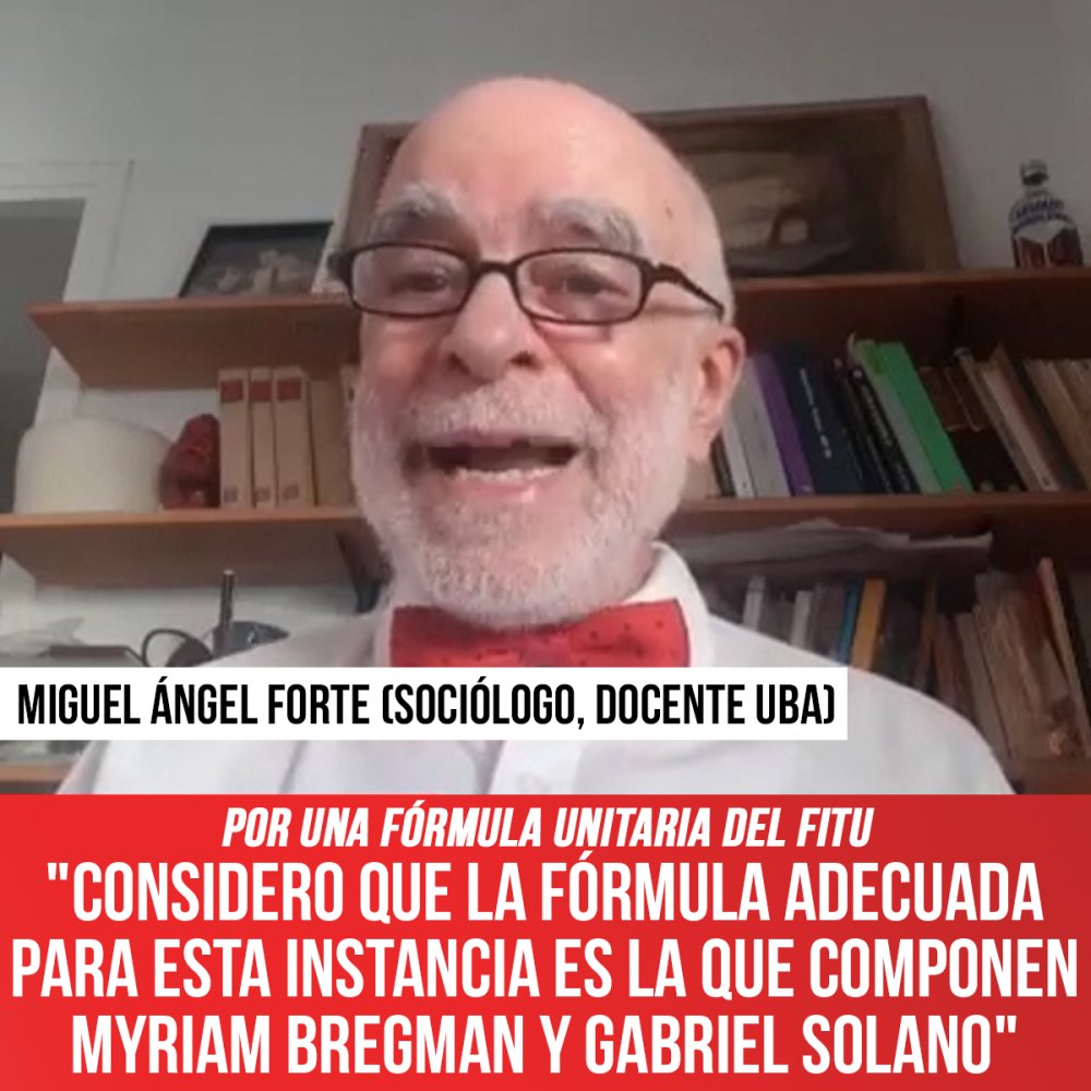 Por una fórmula unitaria del FITU / "Considero que la fórmula adecuada para esta instancia es la que componen Myriam Bregman y Gabriel Solano"