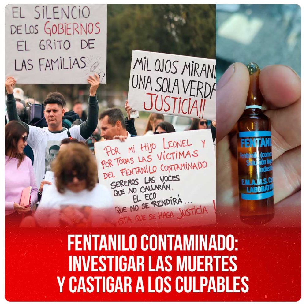 Fentanilo contaminado: investigar las muertes y castigar a los culpables