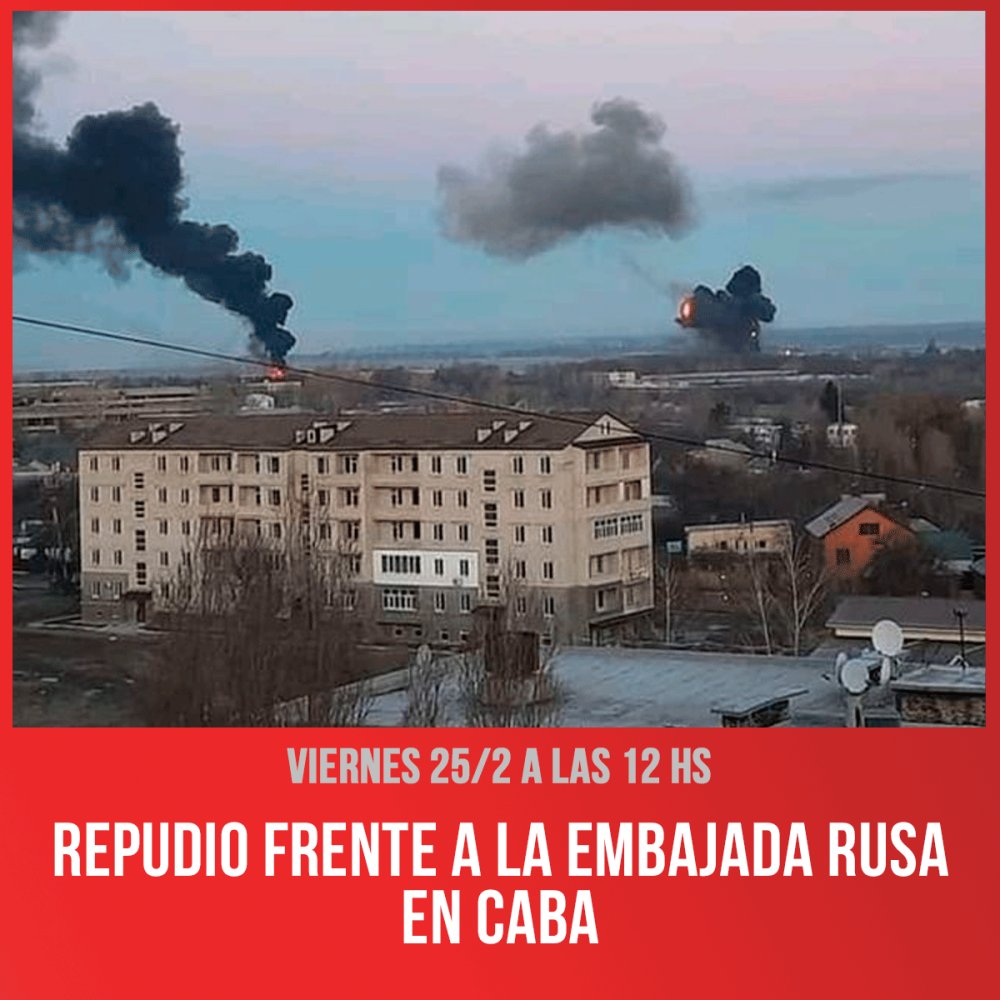 Viernes 25/2 a las 12 hs / Repudio frente a la Embajada Rusa en CABA