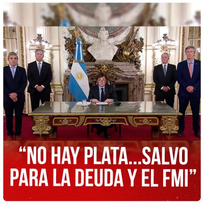 “No hay plata...salvo para la deuda y el FMI”