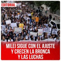 Milei sigue con el ajuste y crecen la bronca y las luchas