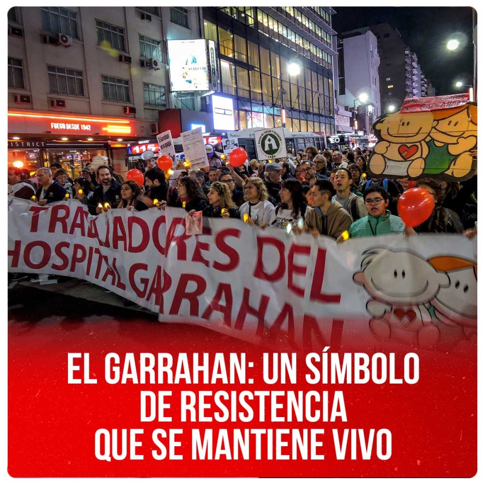 El Garrahan: un símbolo de resistencia que se mantiene vivo