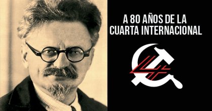 A 80 años de la Cuarta Internacional