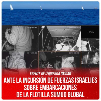ANTE LA INCURSIÓN DE FUERZAS ISRAELIES SOBRE EMBARCACIONES DE LA FLOTILLA SUMUD GLOBAL