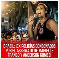 Brasil: ¡Ex policías condenados por el asesinato de Marielle Franco y Anderson Gomes!