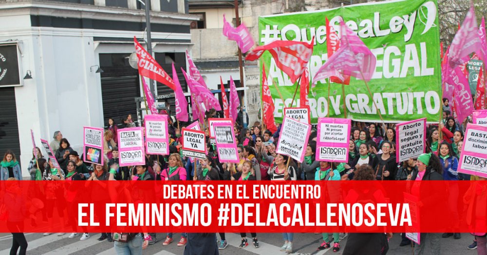 Debates en el Encuentro: El feminismo #delacallenoseva