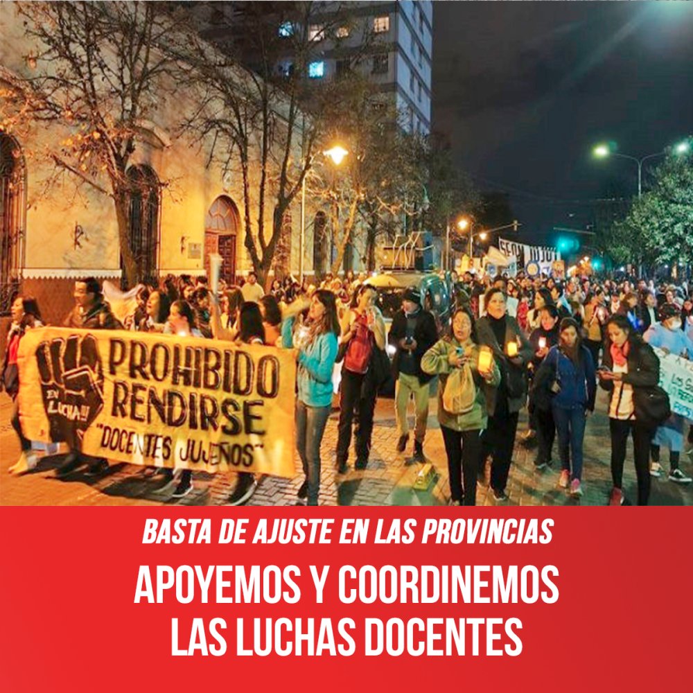 Basta de ajustes en las provincias / Apoyemos y coordinemos las luchas docentes