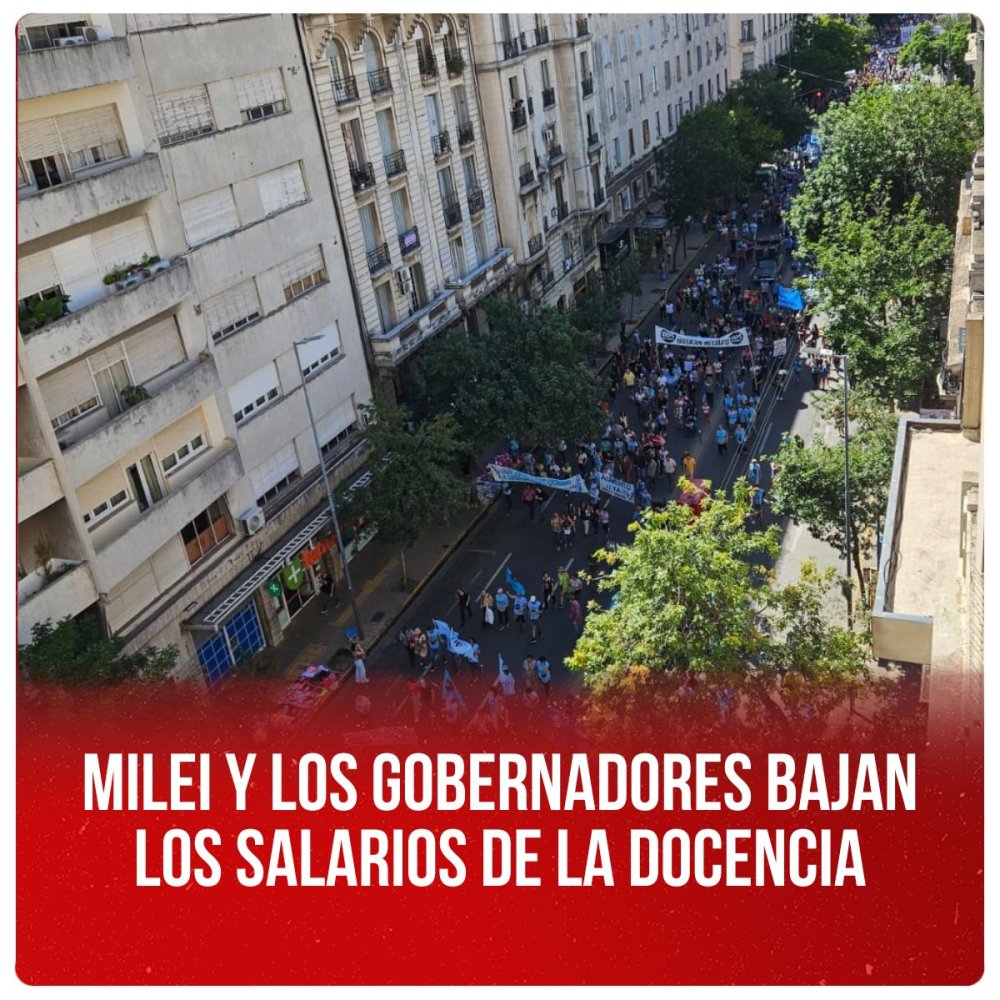 Milei y los gobernadores bajan los salarios de la docencia