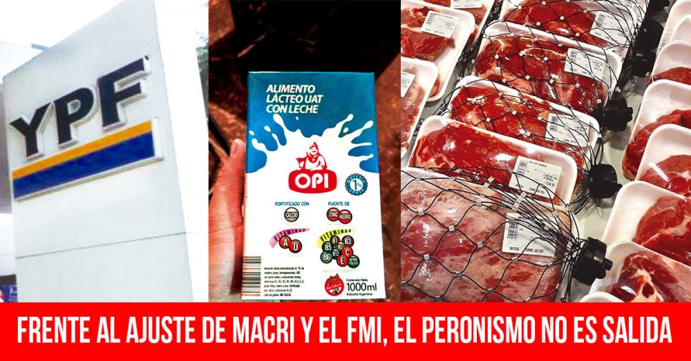 Frente al ajuste de Macri y el FMI, el peronismo no es salida