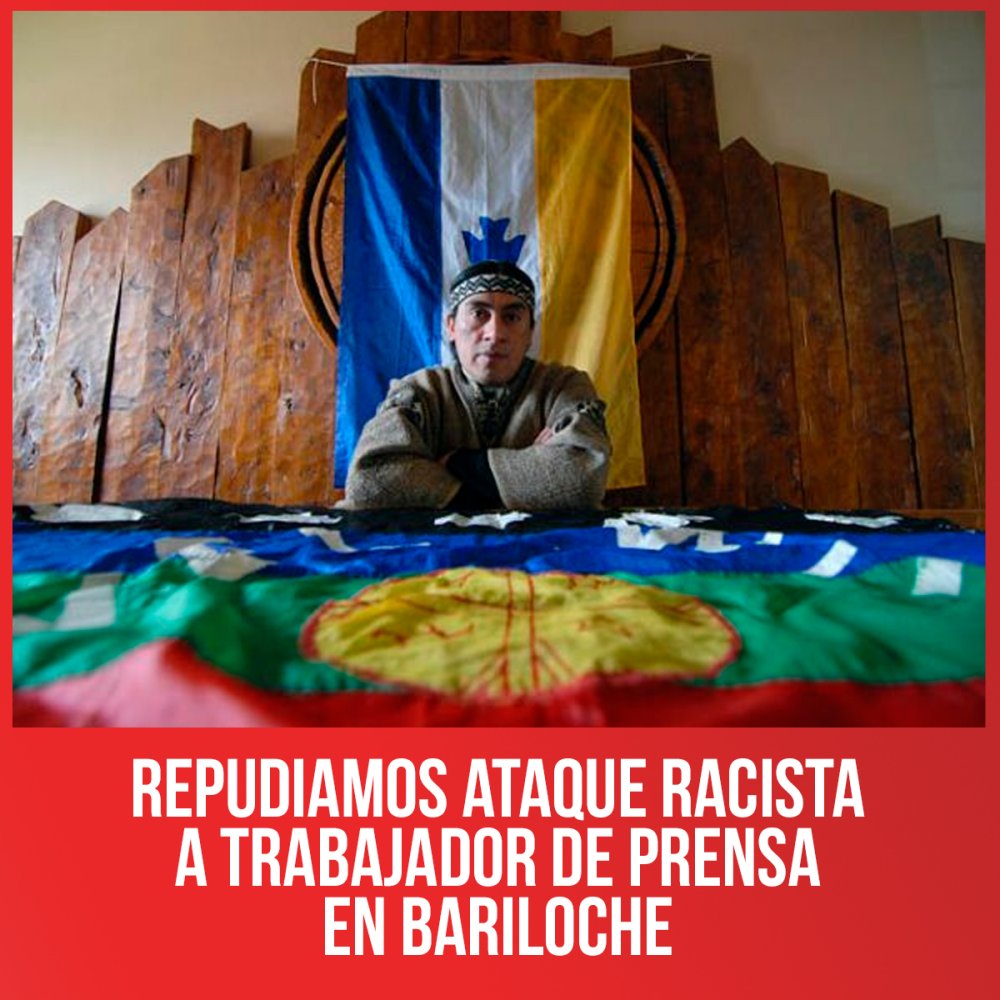 Repudiamos ataque racista a trabajador de prensa en Bariloche