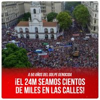A 50 años del golpe genocida / ¡El 24M seamos cientos de miles en las calles!