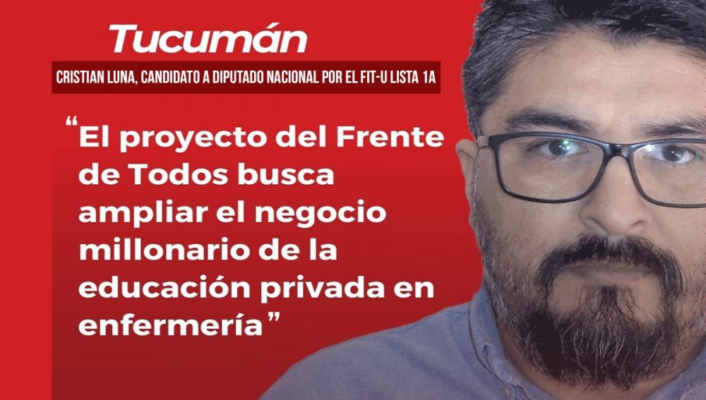 Tucumán: “El proyecto del Frente de Todos busca ampliar el negocio millonario de la educación privada en enfermería”