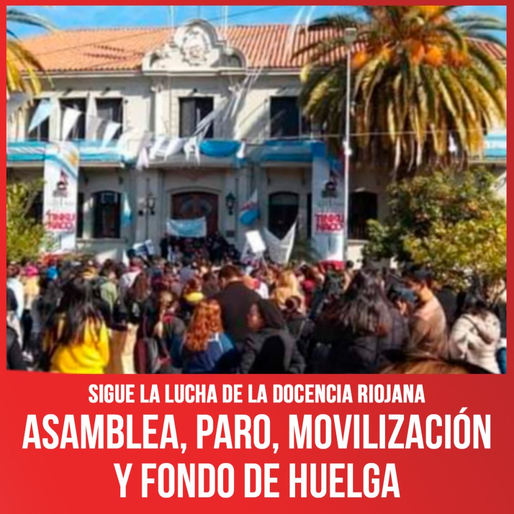 Sigue la lucha de la docencia riojana / Asamblea, paro, movilización y fondo de huelga