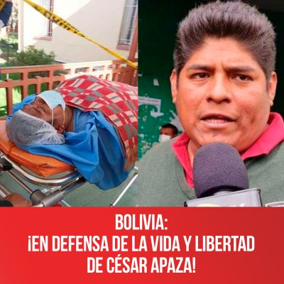Bolivia: ¡En Defensa de la vida y libertad de César Apaza!