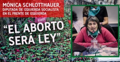 Mónica Schlotthauer, diputada de Izquierda Socialista-Frente de Izquierda: “El aborto será ley”