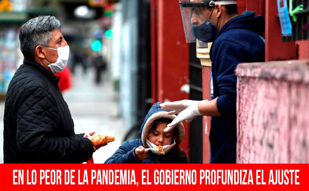 En lo peor de la pandemia, el gobierno profundiza el ajuste