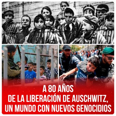 A 80 años de la liberación de Auschwitz, un mundo con nuevos genocidios