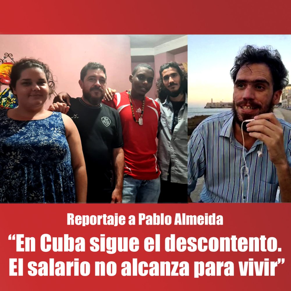 Reportaje a Pablo Almeida: “En Cuba sigue el descontento. El salario no alcanza para vivir”