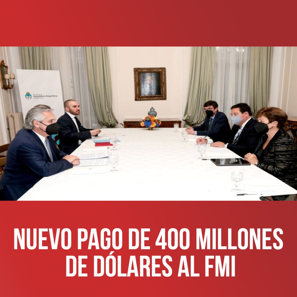 Nuevo pago de 400 millones de dólares al FMI