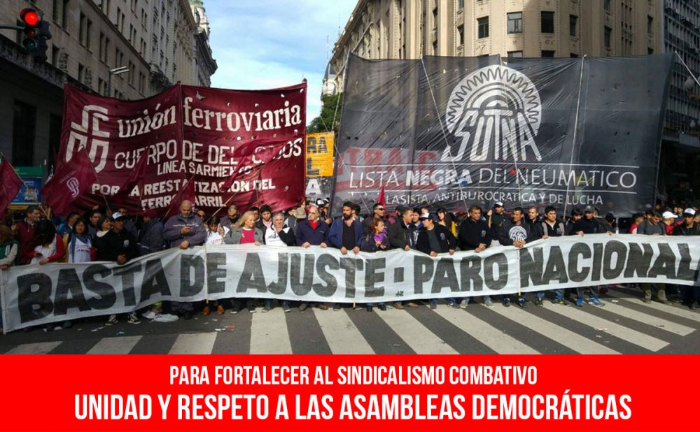 Para fortalecer al sindicalismo combativo / Unidad y respeto a las asambleas democráticas