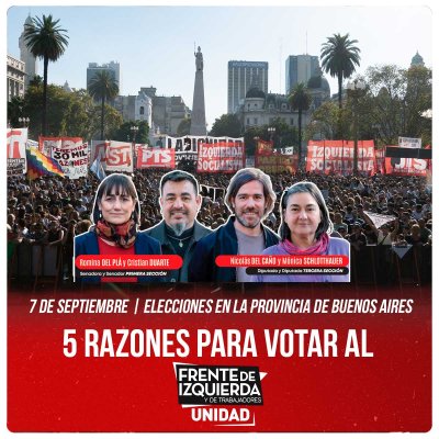 7 de Septiembre | Elecciones en la provincia de Buenos Aires / 5 Razones para votar al Frente de Izquierda y de Trabajadores Unidad