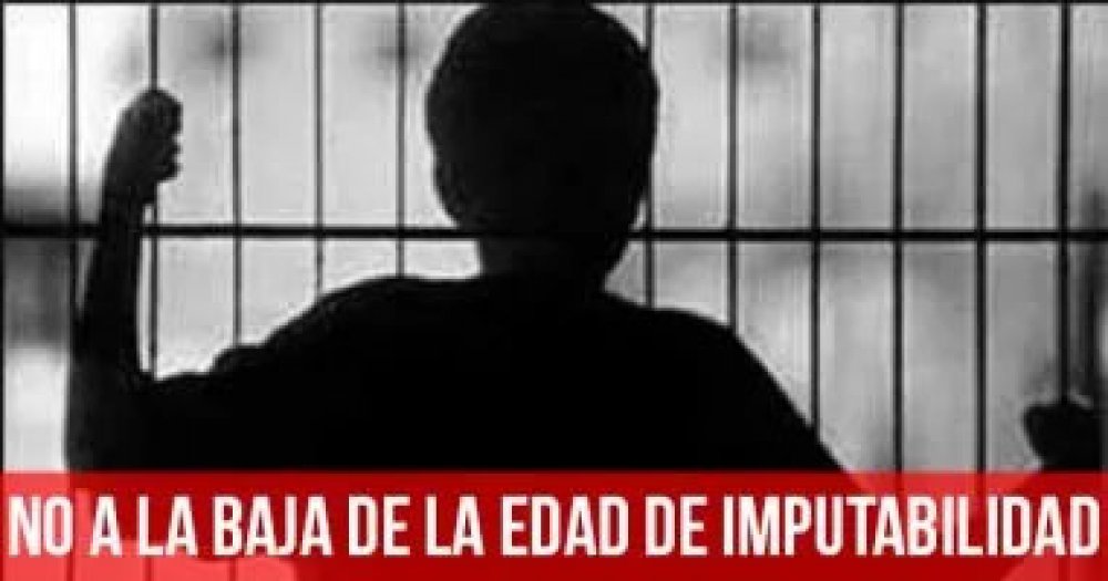 No a la baja de la edad de imputabilidad