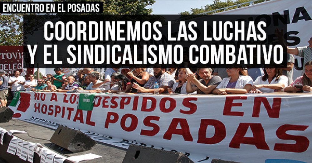 Encuentro en el Posadas: Coordinemos las luchas y el sindicalismo combativo