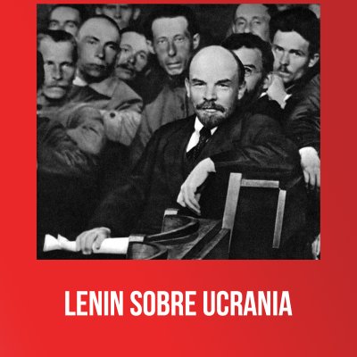 Lenin sobre Ucrania