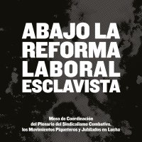 Abajo la Reforma Laboral Esclavista