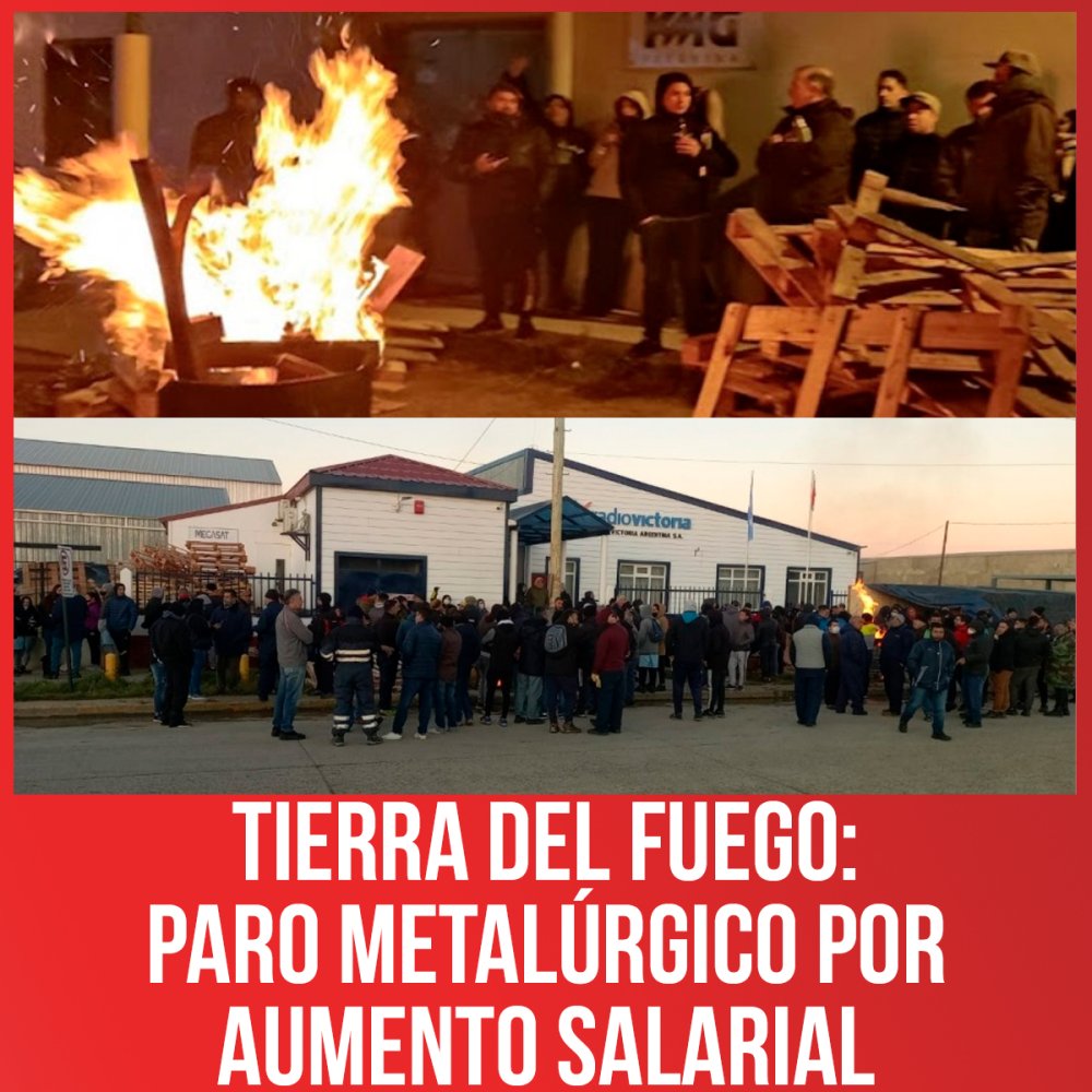 Tierra del Fuego: paro metalúrgico por aumento salarial