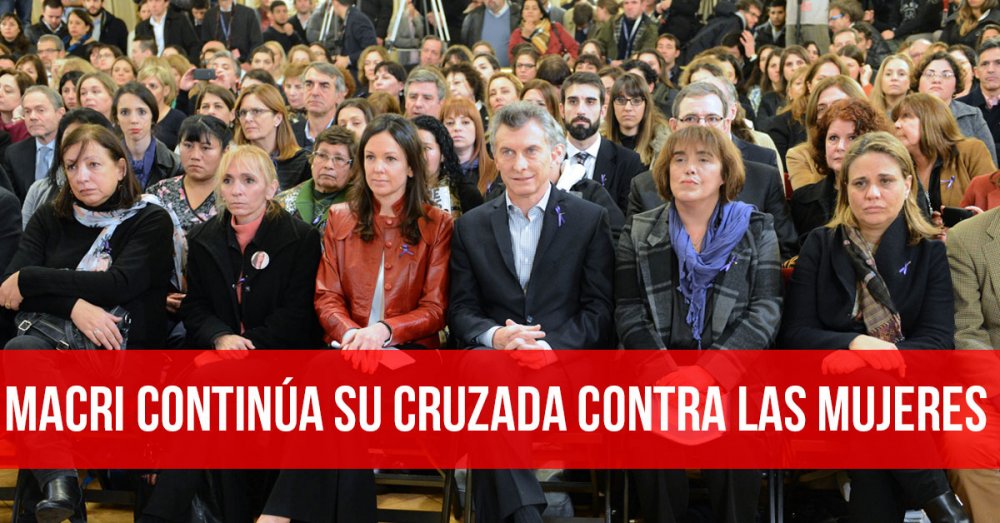 Macri continúa su cruzada contra las mujeres
