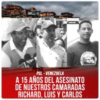 PSL - Venezuela / A 15 años del asesinato de nuestros camaradas Richard, Luis y Carlos