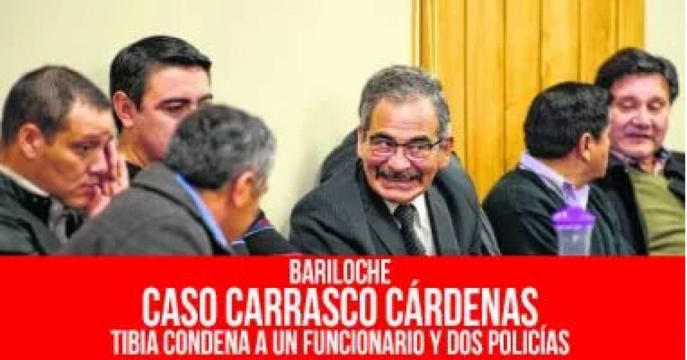 Bariloche: caso Carrasco - Cárdenas Tibia condena a un funcionario y dos policías