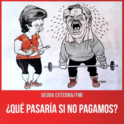 Deuda Externa/FMI. ¿Qué pasaría si no pagamos?
