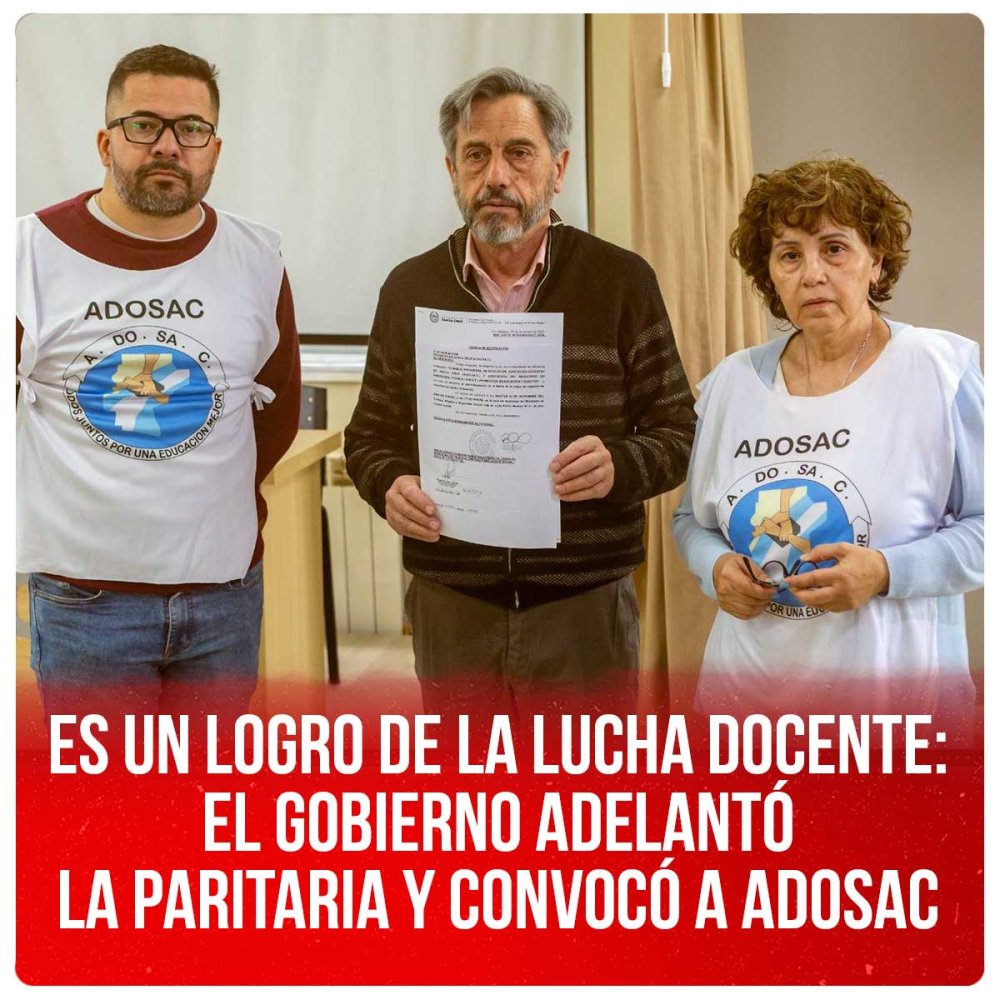 Es un logro de la lucha docente: El gobierno adelantó la paritaria y convocó a ADOSAC