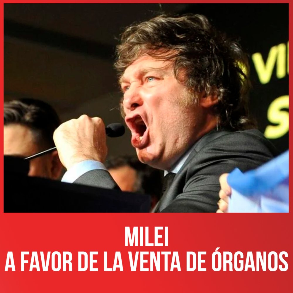 Milei a favor de la venta de órganos