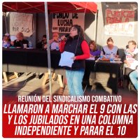 Reunión del Sindicalismo combativo / Llamaron a marchar el 9 con las y los jubilados en una columna independiente y parar el 10