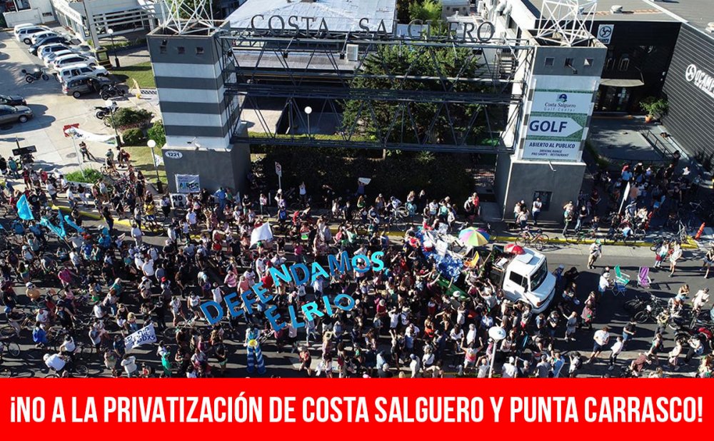 ¡No a la privatización de Costa Salguero y Punta Carrasco!