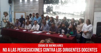 Ciudad de Buenos Aires: No a las persecuciones contra los dirigentes docentes