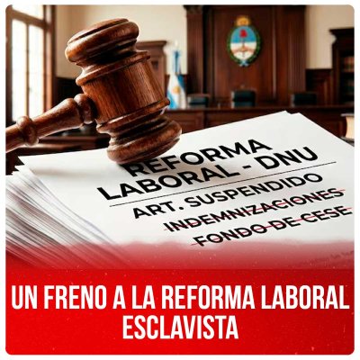 Un freno a la reforma laboral esclavista