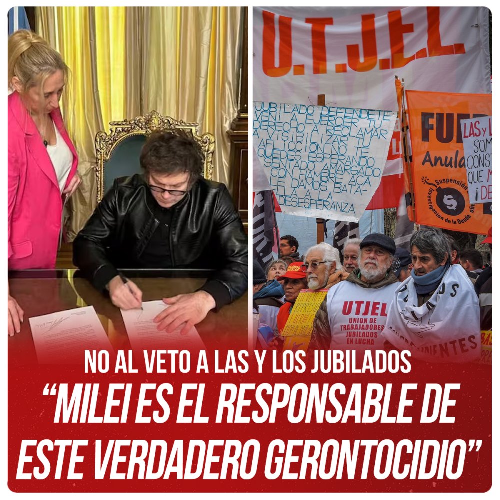 No al veto a las y los jubilados “Milei es el responsable de este verdadero gerontocidio”