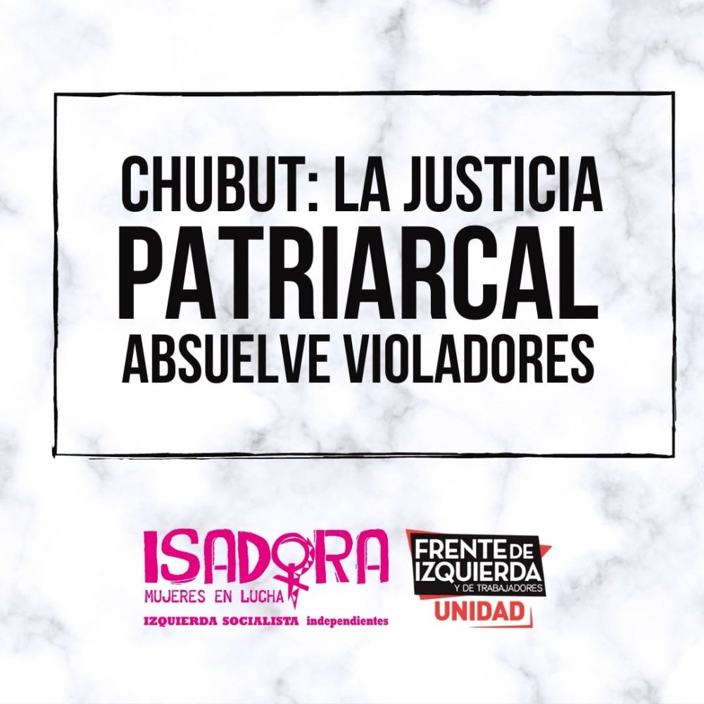 Chubut: la justicia patriarcal absuelve a violadores