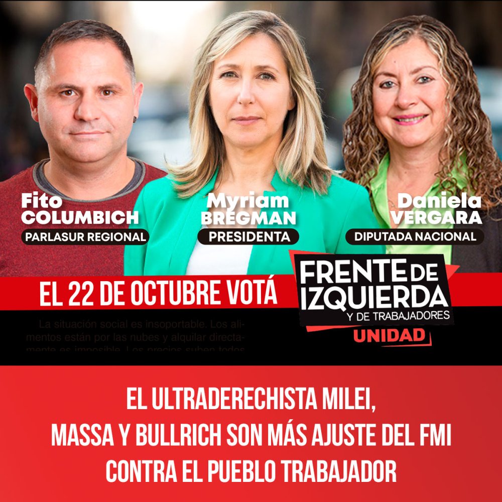 El ultraderechista Milei, Massa y Bullrich son más ajuste del FMI contra el pueblo trabajador. ¡El 22 de Octubre votá al Frente de Izquierda!