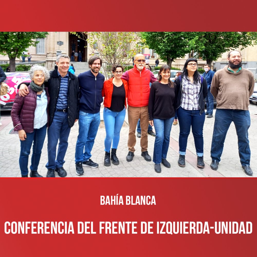 Bahía Blanca / Conferencia del Frente de Izquierda Unidad