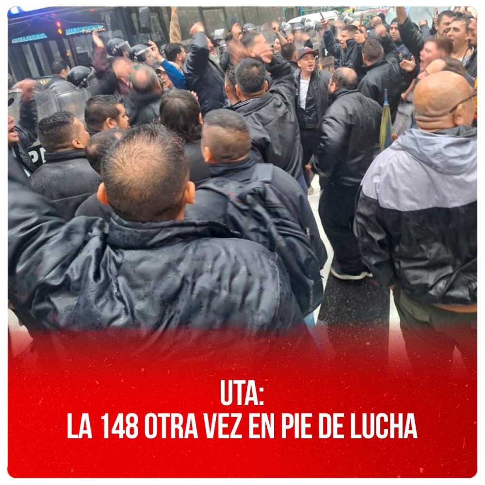 UTA: la 148 otra vez en pie de lucha