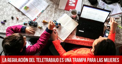 La regulación del teletrabajo es una trampa para las mujeres