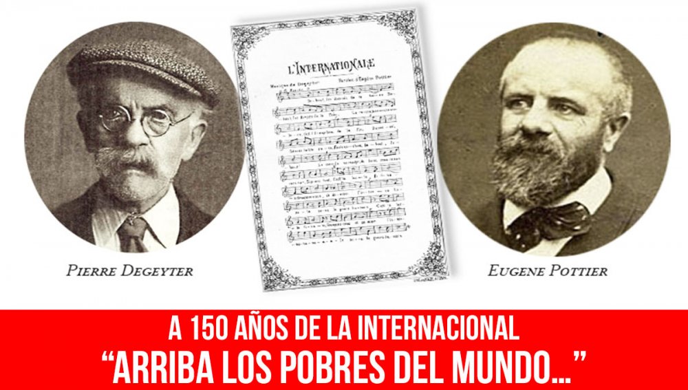 A 150 años de La Internacional / “Arriba los pobres del mundo…”