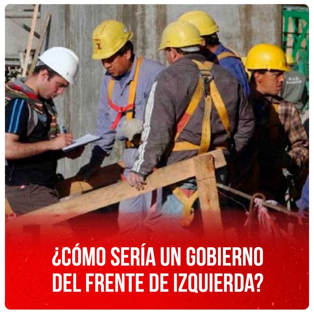 ¿Cómo sería un gobierno del Frente de Izquierda?