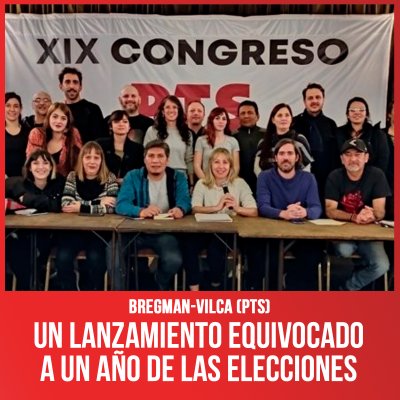 Bregman-Vilca (PTS) / Un lanzamiento equivocado a un año de las elecciones